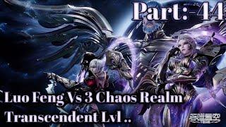 Swallow Star Episode 44 Luo Feng Vs 3 Chaos Realm Transcendent Lvl .. Origin Continent || war god...