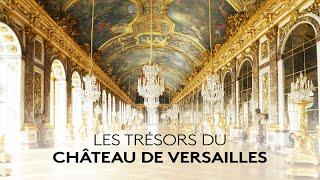 Les Trésors du château de Versailles | Documentaire