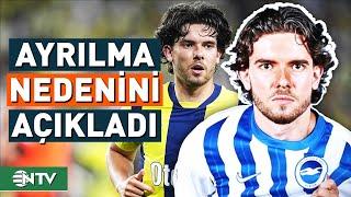 Ferdi Kadıoğlu, Fenerbahçe'den Neden Ayrıldığını Açıkladı | NTV