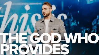 The God Who Provides | Pastor Micah Berteau | The God Who