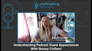 Understanding Podcast Guest Appearances With Stacey Chillemi