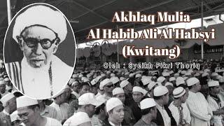 Akhlaq Mulia Habib Ali bin Abdurrahman Al Habsyi( Kwitang ) | Syeikh Fikri Thoriq