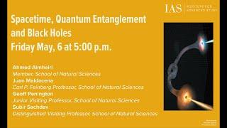 Spacetime, Quantum Entanglement and Black Holes - Almheiri, Penington, Sachdev, Maldacena