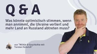 Was könnte optimistisch stimmen, wenn man annimmt,die UA verliert und mehr Land an RU abtreten muss?