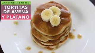 TORTITAS DE AVENA Y PLÁTANO | Las mejores tortitas de avena | Tortitas sin azúcar