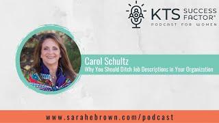 Why You Should Ditch Job Descriptions in Your Organization with Carol Schultz