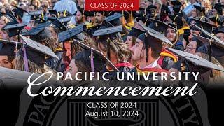 Pacific University August Commencement | Aug. 10, 2024