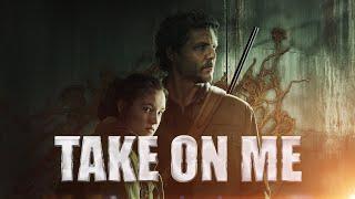 The Last of Us 'Take On Me' - Epic Version (High Quality)