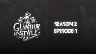 Glamour N Style Season 2 Episode 1