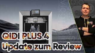 QIDI Plus 4 - Update zum Review