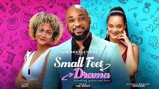 SMALL FEET DRAMA - DEZA THE GREAT, ATLANTA BRIDGET JOHNSON, ILANA ALLY, EMMANUEL NSE