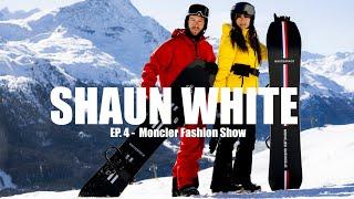 SHAUN WHITE | EP. 4 | MONCLER FASHION SHOW