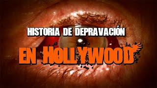 Historia De La Depravación En Hollywood