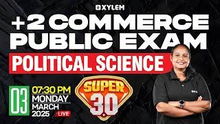 Plus Two Commerce - Political Science | Public Exam - Super 30 | Xylem Plus Two Commerce