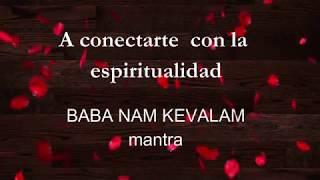 MANTRA Baba Nam Kevalam para conectarse con la espiritualidad.