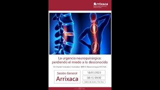 Sesión general 18/01/2023: "La urgencia neuroquirúrgica: perdiendo el miedo a lo desconocido”