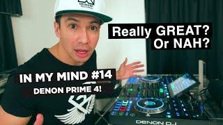 In My Mind #14: Denon Prime 4, really GREAT or NAH?