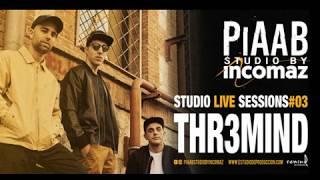 STUDIO LIVE SESSIONS #03 - THR3MIND @ PIAAB STUDIO BY INCOMAZ