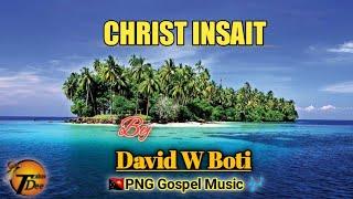 David W Boti_Christ Insait (2022)•PNG Gospel Music| TDplaylist.