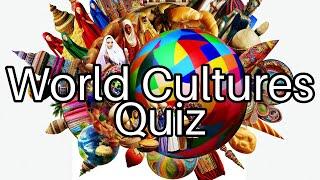  World Cultures Quiz: Test Your Knowledge with These Fun Questions!