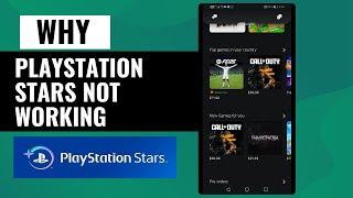 Why PlayStation Stars Not Working (Quick & Easy Guide!)