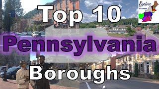 Top 10 Pennsylvania Boroughs/Small Towns to Visit