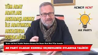 DURMUŞ CAN:KEMERLİ BÜTÜN SEÇMENLERİN OYLARINA TALİBİZ!...