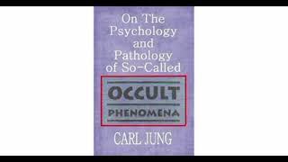 On The Psychology and Pathology of so -Called Occult phenomena by Carl Gustav Jung