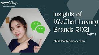 Insights of WeChat Luxury Brands 2021 l OctoPlus Media - Part 1