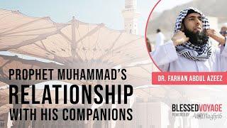 The Prophet's Relationship With His Companions (SAW) - Dr. Farhan Abdul Azeez | Blessed Voyage