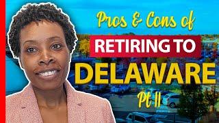 Pros and Cons of Retiring to Delaware - Part II