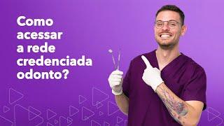 Como acessar a rede credenciada odonto