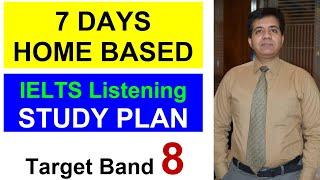 7 Days Home Based IELTS Listening Study Plan for 8 Band By Asad Yaqub