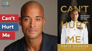 Can't Hurt Me - David Goggins (Book Summary)