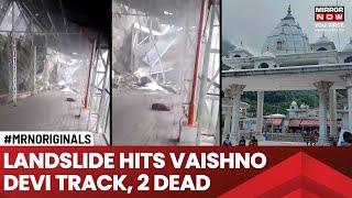 Vaishno Devi Landslide: Two People Dead, Many Feared Trapped, Yatra Halted | English News