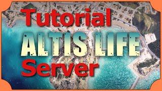 [Tutorial/Ger] Arma 3 Altis Life - Server einrichten (kostenlos) | version 3.1.4.6-8 | Windows