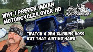 Why I prefer Indian Motorcycles over Harley Davidsons... Plus some Hoss Talk.