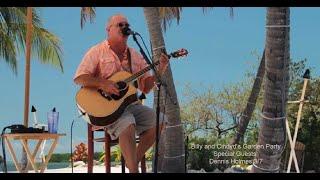 Billy and Cindyd's Garden Party Featuring Dennis Holmes 3/7/22