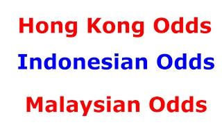 Hong Kong Odds, Indonesian Odds and Malaysian Odds explained
