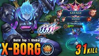 31 Kills + SAVAGE!! Finally X Borg 11.11 Skin is Back!! - Build Top 1 Global X Borg ~ MLBB