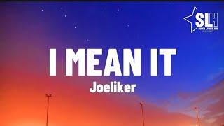 Joeliker - I mean it (Lyrics Video)