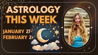 Weekly Astrology for January 27 ~ February 2 [with Annie Botticelli]