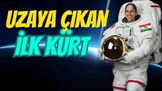 Uzaya Çıkan İlk Kürt / The First Kurd in Space