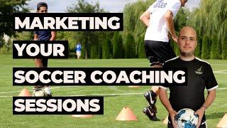  Effective Tips to Market Your Soccer Coaching Sessions | Soccer Marketing Strategies