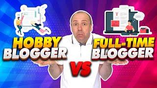 Hobby Blogger VS Full-Time Blogger ( What's the difference? )