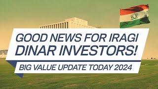 Iraqi DinarGood News for Iraqi Dinar Investors! Big Value Update Today 2024 | IQD RV Update