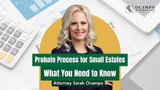 How to Navigate Probate for Small Estates Under $100,000 | Ocampo Wiseman Law