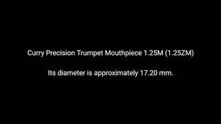 Curry Precision Trumpet Mouthpiece 1.25M