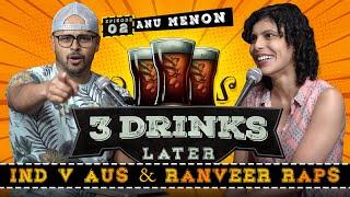 Run Outs, Bad Raps & Worse Jokes | Ep 2 Anu Menon | 3 Drinks Later