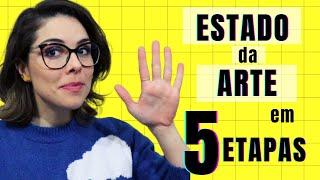 ESTADO DA ARTE: como fazer em cinco etapas